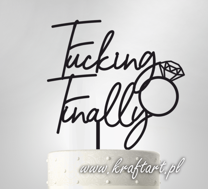 topper na tort z napisem Fucking Finally i pierścionkiem